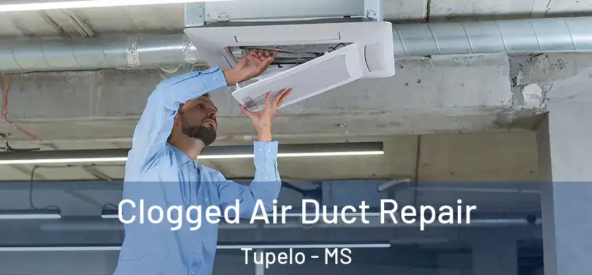  Clogged Air Duct Repair Tupelo - MS