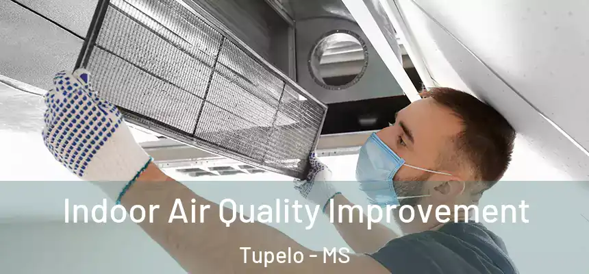  Indoor Air Quality Improvement Tupelo - MS