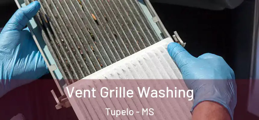  Vent Grille Washing Tupelo - MS